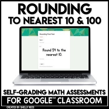 Preview of FREE Rounding to the Nearest 10 and 100 Self-Grading Assessment Google Classroom