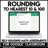 FREE Rounding to the Nearest 10 and 100 Self-Grading Asses