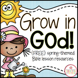 FREE SPRING BIBLE LESSON- GROW IN GOD