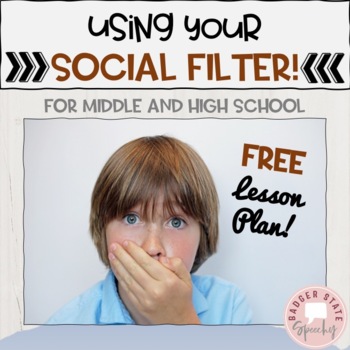 Preview of FREE Social Skills Lesson Plan on Social Filter Middle High School