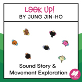 FREE Sound Story and Movement Ideas for Look Up! by Jung Jin-Ho