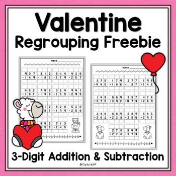Preview of FREE Valentine's Day  3 Digit  Addition & Subtraction Regrouping Worksheets