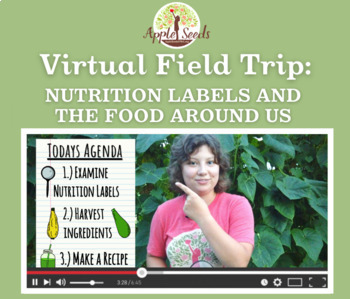 Preview of FREE Virtual Field Trip to Apple Seeds Teaching Farm: Nutrition Labels