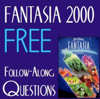 Preview of FREE-Walt Disney's Fantasia 2000- Follow Along Questions