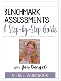 FREE Webinar Workbook: Benchmark Assessments: A Step-by-St