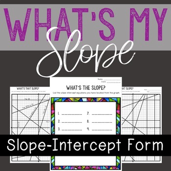 Preview of FREE What's My Slope? Slope-Intercept Activity