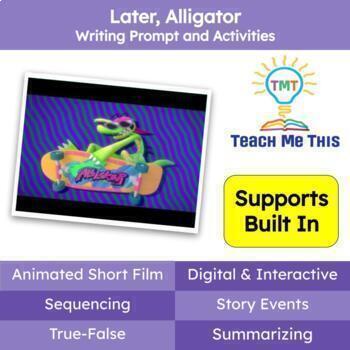 Preview of FREE Writing Prompt and Activities: Later Alligator Animated Short Film