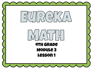 Preview of FREEBIE! 4th Grade (Eureka Compatible) Math Lesson Slides - Module 3 Lesson 1