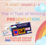 FREEBIE 6+1 Traits of Writing | Presentation | Grades 2-6