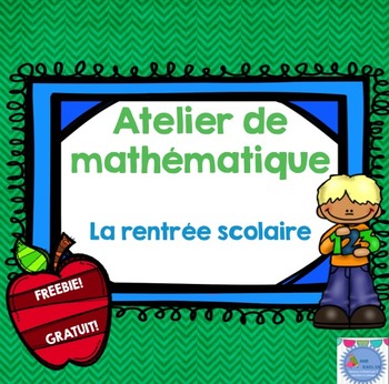 Preview of FRENCH Back to school FREEBIE/ Atelier de mathématique {Rentrée}