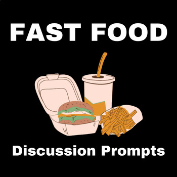 Preview of FREEBIE - Fast Food & Junk Food: Discussion Prompts