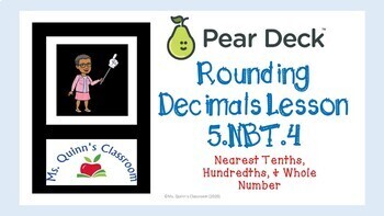Preview of FREEBIE!!! Google Slides - Pear Deck: Rounding Decimals 5.NBT.4 (Editable)