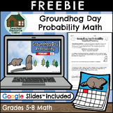 FREEBIE: Groundhog Day Probability Math (Grades 5-8)