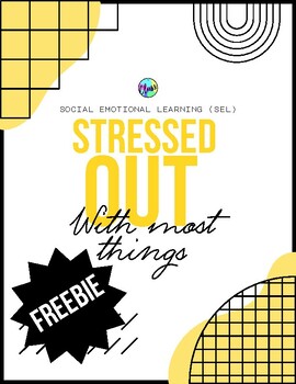 Preview of FREEBIE | High School Social Emotional Learning | Stressed Out with Most Things