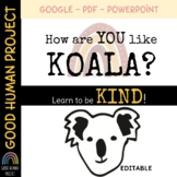 FREEBIE! How are YOU like KOALA? | Learn to be KIND | Editable