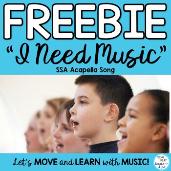 Preview of FREEBIE CHORAL SONG: "I Need Music" SSA ACAPELLA