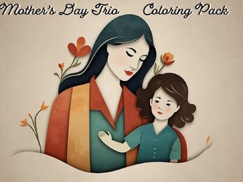 Preview of FREEBIE - MOTHER'S DAY TRIO COLORING PACK - 3 PAGES, PDF, BLACK & WHITE