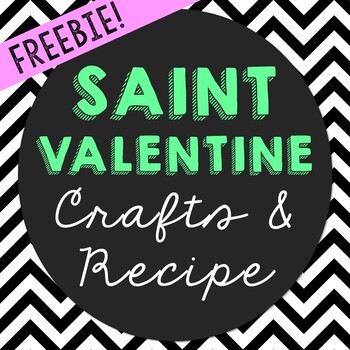 Preview of FREEBIE! Saint Valentine Crafts and Recipe - Bible Story Lesson for Big Kids