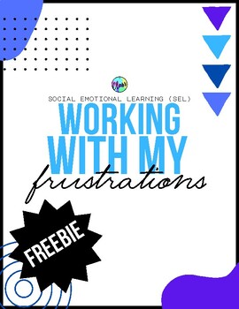 Preview of FREEBIE | Social Emotional Learning High School | Working with my Frustrations