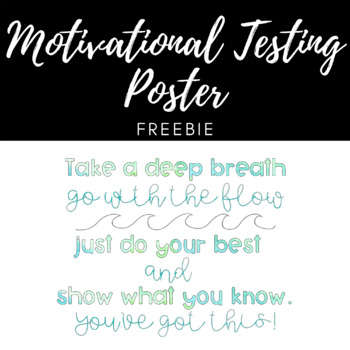 Preview of FREEBIE: Motivational Testing Poster: "Take a Deep Breath, Go With the Flow..."