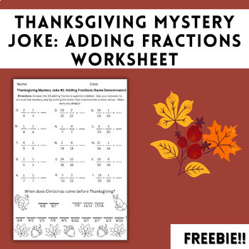 Preview of FREEBIE! Thanksgiving Mystery Joke: Adding Fractions Math Worksheet