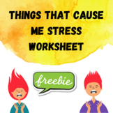 FREEBIE - Things That Cause Me Stress Worksheet