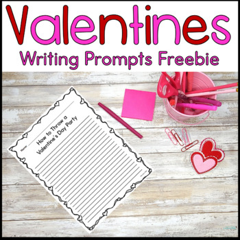 Preview of FREEBIE Valentines Writing Prompts for February Narrative, How to, and More