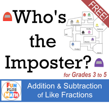 Preview of FREEBIE: “Who’s the Imposter?” Package – Addition/Subtraction of Like Fractions