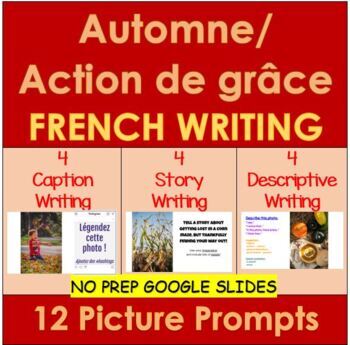 Preview of FRENCH Automne Action de Grâce Writing Prompts with Pictures | Distance Learning