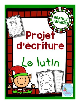 Preview of FRENCH Christmas Writing FREE/ Écriture le lutin {Gratuit}