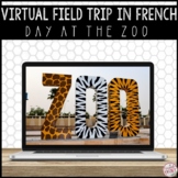 FRENCH DIGITAL VIRTUAL FIELD TRIP - ZOO - EXCURSION VIRTUE