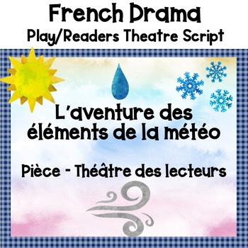 Preview of FRENCH DRAMA Readers Theatre Play and Activities - Météo Weather Cooperation