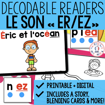Preview of FRENCH Decodable Easy Reader ER ED EZ Digital and Printable (Science of Reading)