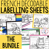 FRENCH Decodable Labelling Worksheets - Étiquettes déchiff