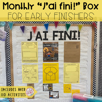 Preview of FRENCH EARLY FINISHERS LA BOÎTE "J'AI FINI!" BUNDLE - ALL YEAR