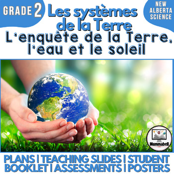 Preview of FRENCH EARTH SYSTEMS: Earth, Water, Sun - Grade 2 Alberta New Science