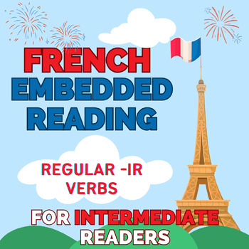 Preview of FRENCH EMBEDDED READING--Regular -IR verbs