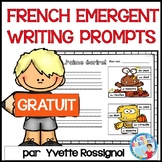 FRENCH EMERGENT WRITING PROMPTS FREE | Écriture GRATUIT