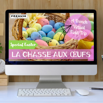 Preview of FRENCH Easter Virtual Field Trip: La Chasse aux œufs de Pâques.