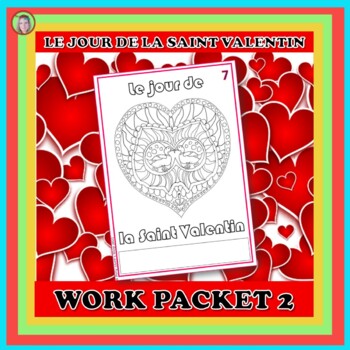 Preview of FRENCH FSL Valentine's Day Work Packet 2  La Saint-Valentin