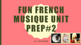 FRENCH FUN MUSIC UNIT 2 PREP