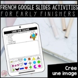 FRENCH GOOGLE SLIDES ACTIVITIES FOR EARLY FINISHERS - JE C