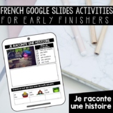 FRENCH GOOGLE SLIDES ACTIVITIES FOR EARLY FINISHERS - JE R