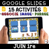 FRENCH Google Slides - Associe images aux phrases -  JUIN