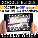 FRENCH Google Slides - Décris les gifs animés - LES TECHNOLOGIES