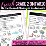 FRENCH Grade 2 Science - Growth and Changes in Animals [ONTARIO]