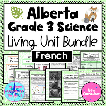 Preview of FRENCH Grade 3 Science Alberta - NEW CURRICULUM - Living Systems Unit Bundle