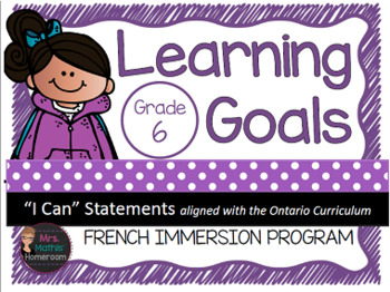 Preview of Learning Goals FRENCH IMMERSION Grade 6 "I Can" Statements (Ontario)