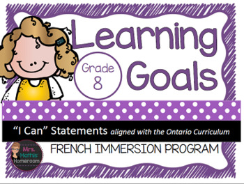 Preview of Learning Goals FRENCH IMMERSION Grade 8 "I Can" Statements (Ontario Curriculum)