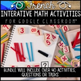 FRENCH INTERACTIVE MATH ACTIVITIES FOR GOOGLE CLASSROOM AN